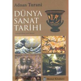 DÜNYA SANAT TARIHI - ADNAN TURANI
