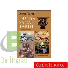 DÜNYA SANAT TARIHI - ADNAN TURANI