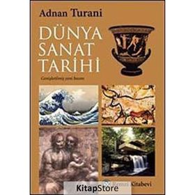 DÜNYA SANAT TARIHI - ADNAN TURANI