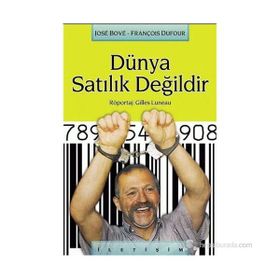 DÜNYA SATILIK DEĞİLDİR PİSBOĞAZLILIĞA KARŞI KÖYLÜLER - GILLES LUNEAU