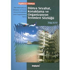 DÜNYA SEYAHAT KONAKLAMA VE ORGANIZASYON TERIMLERI SÖZLÜĞÜ - TOLGA KUNT