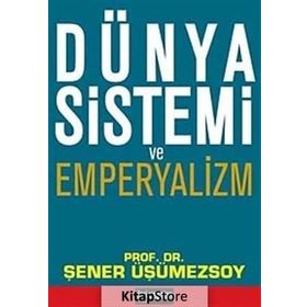 DÜNYA SISTEMI VE EMPERYALIZM - ŞENER ÜŞÜMEZSOY