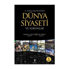 DÜNYA SIYASETI VE SORUNLAR - KEMAL GIRGIN;IŞIK BIREN