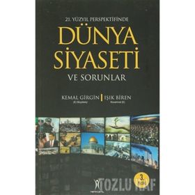DÜNYA SIYASETI VE SORUNLAR - KEMAL GIRGIN;IŞIK BIREN