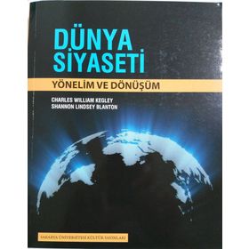 Dünya Siyaseti Yönelim ve Dönüşüm - Shannon Lindsey Blanton Charles William Kegley