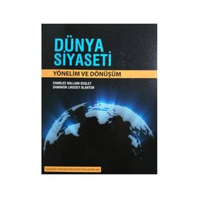 Dünya Siyaseti Yönelim ve Dönüşüm - Shannon Lindsey Blanton Charles William Kegley