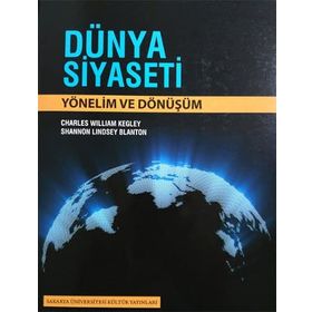 Dünya Siyaseti Yönelim ve Dönüşüm - Shannon Lindsey Blanton Charles William Kegley