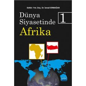 Dünya Siyasetinde Afrika 1 - İsmail Ermağan Ramazan Özey Giray Fidan Elem Eyrice Tepeciklioğlu Atanur Kara Gonca Oğuz GÖK Numan Hazar Bülent Eşiyok