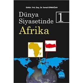 Dünya Siyasetinde Afrika 1 - İsmail Ermağan Ramazan Özey Giray Fidan Elem Eyrice Tepeciklioğlu Atanur Kara Gonca Oğuz GÖK Numan Hazar Bülent Eşiyok