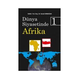 Dünya Siyasetinde Afrika 1 - İsmail Ermağan Ramazan Özey Giray Fidan Elem Eyrice Tepeciklioğlu Atanur Kara Gonca Oğuz GÖK Numan Hazar Bülent Eşiyok