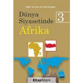 Dünya Siyasetinde Afrika 3 - Ali Murat Kurşun Ramazan Özey Sait Yılmaz Murat Aktaş Volkan İpek Zeynep Kaya Hakan Aydın İsmail Ermağan Asena Boztaş Atanur Kara Bahtiyar Dursun Cihan Daban Elem Eyrice Tepeciklioğlu Gonca Oğuz GÖK Oktay Salih Akbay