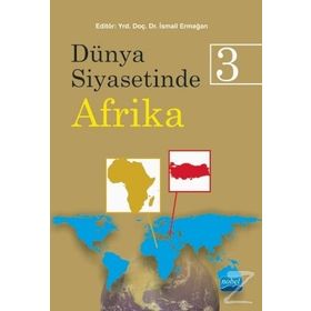 Dünya Siyasetinde Afrika 3 - Ali Murat Kurşun Ramazan Özey Sait Yılmaz Murat Aktaş Volkan İpek Zeynep Kaya Hakan Aydın İsmail Ermağan Asena Boztaş Atanur Kara Bahtiyar Dursun Cihan Daban Elem Eyrice Tepeciklioğlu Gonca Oğuz GÖK Oktay Salih Akbay