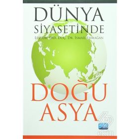 Dünya Siyasetinde Doğu Asya - İsmail Ermağan