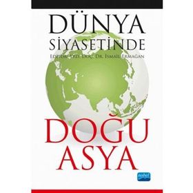 Dünya Siyasetinde Doğu Asya - İsmail Ermağan