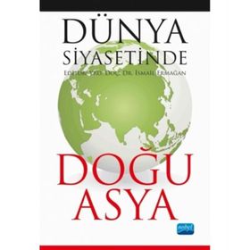 Dünya Siyasetinde Doğu Asya - İsmail Ermağan