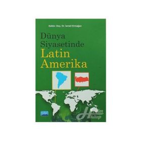 Dünya Siyasetinde Latin Amerika - İsmail Ermağan