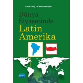 Dünya Siyasetinde Latin Amerika - İsmail Ermağan