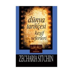 DÜNYA TARİHÇESİ KEŞİF SEFERLERI - ZECHARIA SITCHIN