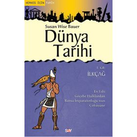 Dünya Tarihi 1. Cilt İlkçağ - Susan Wise Bauer