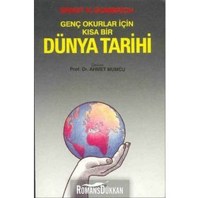 Dünya Tarihi - Genç Okurlar İçin - Ernst H. Gombrıch