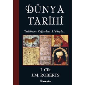 DÜNYA TARIHI I. CILT TARİHÖNCESİ ÇAĞLARDAN 18. YÜZYILA... - J. M. ROBERTS
