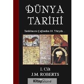 DÜNYA TARIHI I. CILT TARİHÖNCESİ ÇAĞLARDAN 18. YÜZYILA... - J. M. ROBERTS