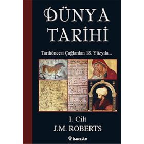 DÜNYA TARIHI I. CILT TARİHÖNCESİ ÇAĞLARDAN 18. YÜZYILA... - J. M. ROBERTS