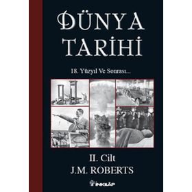 DÜNYA TARIHI II. CILT 18. YÜZYIL VE SONRASI... - J. M. ROBERTS