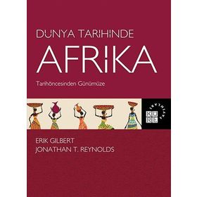 Dünya Tarihinde Afrika - Erik Gilbert Jonathan T. Reynolds