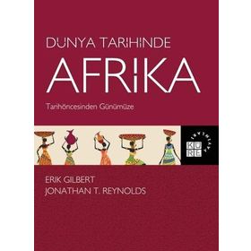 Dünya Tarihinde Afrika - Erik Gilbert Jonathan T. Reynolds
