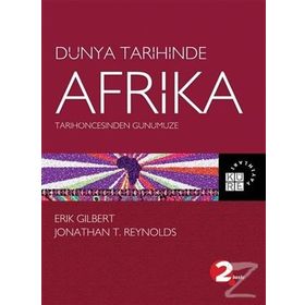 Dünya Tarihinde Afrika - Erik Gilbert Jonathan T. Reynolds