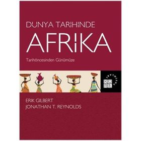Dünya Tarihinde Afrika - Erik Gilbert Jonathan T. Reynolds
