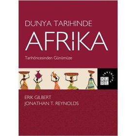 Dünya Tarihinde Afrika - Erik Gilbert Jonathan T. Reynolds