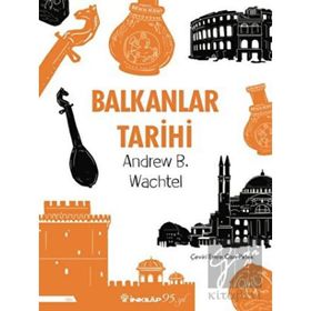 DÜNYA TARIHINDE BALKANLAR - ANDREW BARUCH WACHTEL