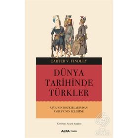 DÜNYA TARIHINDE TÜRKLER - CARTER VAUGHN FINDLEY