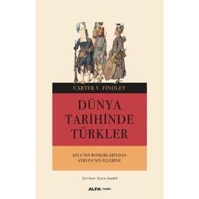 DÜNYA TARIHINDE TÜRKLER - CARTER VAUGHN FINDLEY