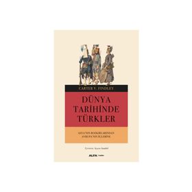 DÜNYA TARIHINDE TÜRKLER - CARTER VAUGHN FINDLEY