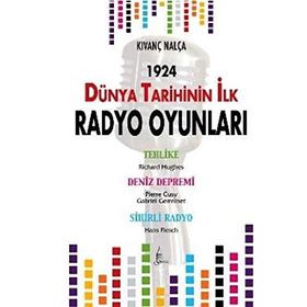 DÜNYA TARIHININ İLK RADYO OYUNLARI - KIVANÇ NALÇA