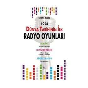 DÜNYA TARIHININ İLK RADYO OYUNLARI - KIVANÇ NALÇA