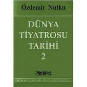 Dünya Tiyatrosu Tarihi 2 - Özdemir Nutku