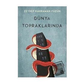 Dünya Topraklarında - Zeynep Kahraman Füzün