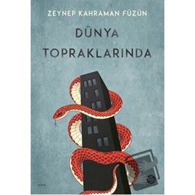 Dünya Topraklarında - Zeynep Kahraman Füzün