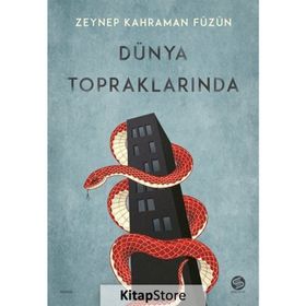 Dünya Topraklarında - Zeynep Kahraman Füzün
