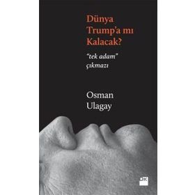 Dünya Trumpa mı Kalacak - Osman Ulagay