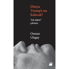 Dünya Trumpa mı Kalacak - Osman Ulagay