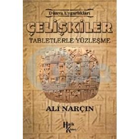 Dünya Uygarlıkları Çelişkiler - Tabletlerle Yüzleşme - Ali Narçın