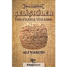 Dünya Uygarlıkları Çelişkiler - Tabletlerle Yüzleşme - Ali Narçın