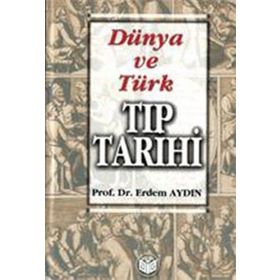 Dünya ve Türk Tıp Tarihi - Erdem Aydın