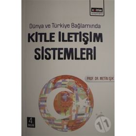 Dünya ve Türkiye Bağlamında Kitle İletişim Sistemleri - Metin Işık