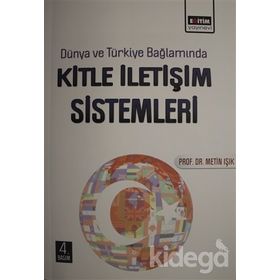 Dünya ve Türkiye Bağlamında Kitle İletişim Sistemleri - Metin Işık